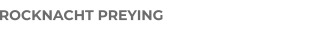 ROCKNACHT PREYING